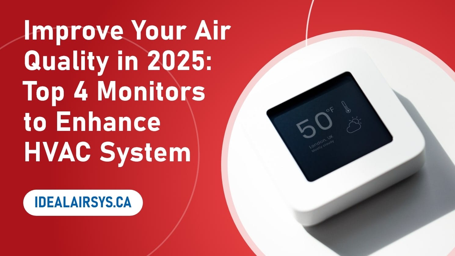 Feature Post Image – Improve Your Air Quality in 2025 Top 4 Monitors to Enhance Your GTA HVAC System