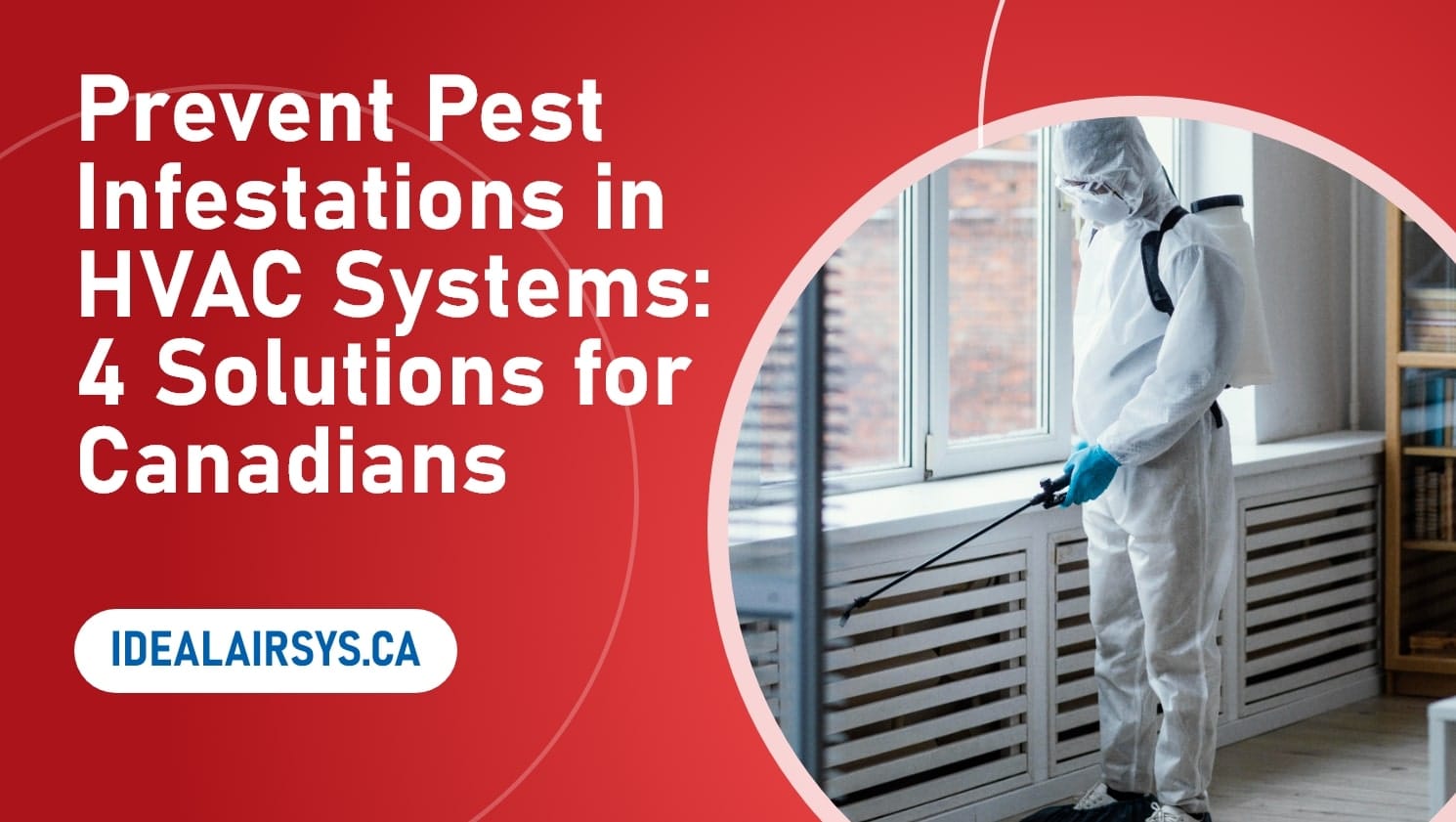 How to Prevent Pest Infestations in HVAC Systems: 4 Best Simple Solutions for GTA Homeowners 1 Prevent Pest Infestations in HVAC Systems 4 Simple Solutions for Canadian Homeowners